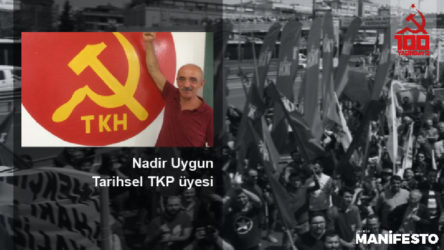 Tarihsel TKP’li Nadir Uygun: TKH’nin şu an Türkiye’de geleneği en iyi temsil eden yapı olduğuna inanıyorum