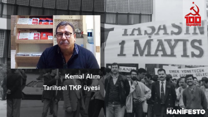 Tarihsel TKP’li Kemal Alım: İnsanlığın, Türkiye halklarının, işçilerinin kurtuluşu mutlak olarak sosyalizmde