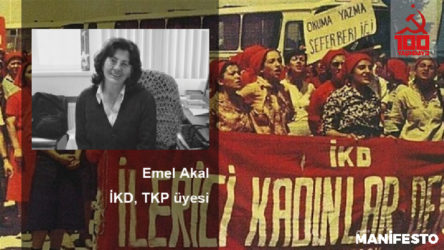 TKP üyesi Emel Akal: Komünistler bir toplumun vicdanıdır, namusudur