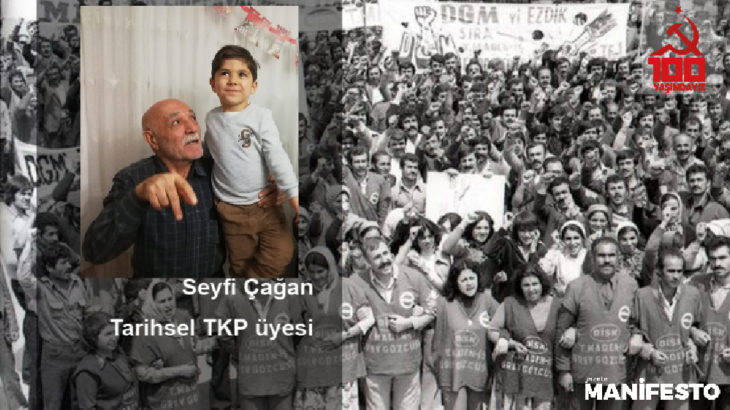 Tarihsel TKP üyesi Seyfi Çağan: Parti gücünü işçi sınıfından almalı
