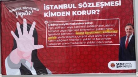 Belediyenin 'İstanbul Sözleşmesi' billboardlarına Soylu engeli: Güvenlik güçlerimizce derhal kaldırılmıştır