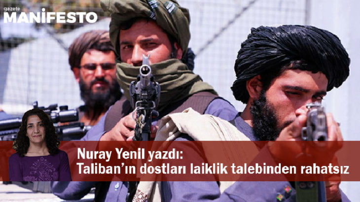 Taliban’ın dostları laiklik talebinden rahatsız