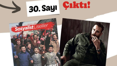Sosyalist Liseliler dergisinin 30.sayısı çıktı: Yeni Bir Cumhuriyet İçin Biz de Varız!