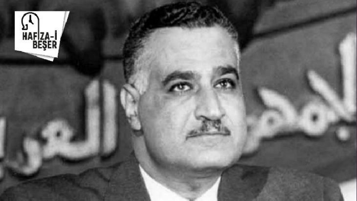 Hafıza-i Beşer | 25 Şubat 1954 - Cemal Abdül Nasır Mısır Devlet Başkanı oldu